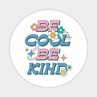 Be Cool Be Kind Magnet